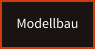 Modellbau